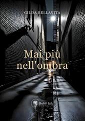 Mai più nell'ombra