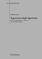 Il governo degli algoritmi. Poteri, accumulazione e resistenze nel capitalismo digitale