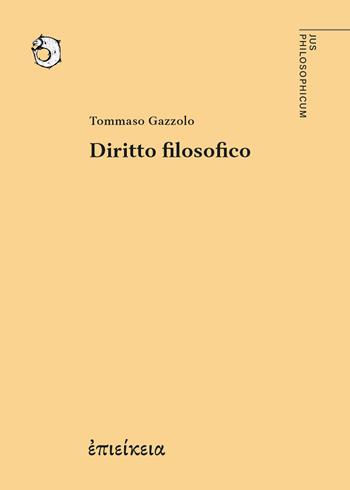 Diritto filosofico - Tommaso Gazzolo - Libro Epieikeia 2025 | Libraccio.it