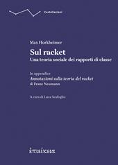 Sul racket. Una teoria sociale dei rapporti di classe. In appendice Annotazioni sulla teoria del racket