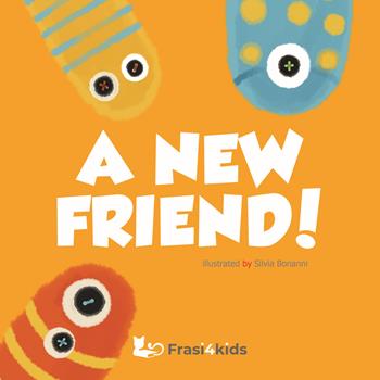 a new friend  - Libro Frasi4kids 2024, Eco Tales | Libraccio.it