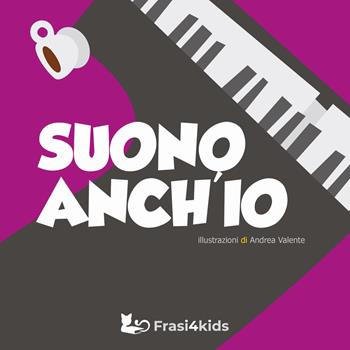 Suono anch'io - Andrea Valente - Libro Frasi4kids 2025, Eco Tales | Libraccio.it