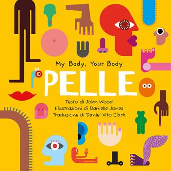 Pelle. My Body, Your Body Series - John Wood - Libro Frasi4kids 2025 | Libraccio.it