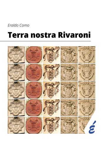Terra nostra Rivaroni - Como Eraldo - Libro Edizioni Epoké 2025 | Libraccio.it