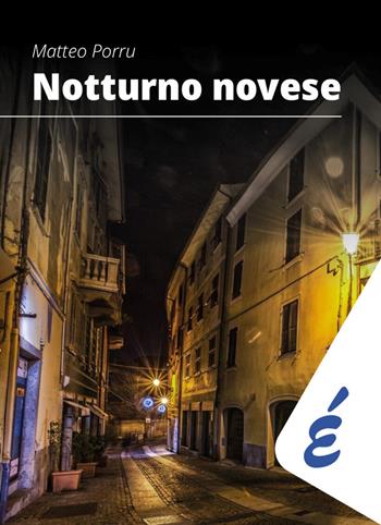Notturno novese - Matteo Porru - Libro Edizioni Epoké 2026 | Libraccio.it