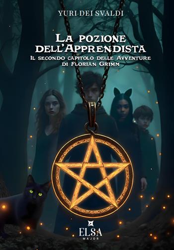 La pozione dell'apprendista. Il secondo capitolo delle avventure di Florian Grimm - Yuri Dei Svaldi - Libro Elsa Major 2025 | Libraccio.it