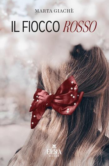 Il fiocco rosso - Marta Giachè - Libro Elsa Major 2025 | Libraccio.it