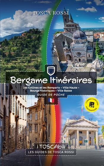 Bergame itinéraires. Les collines et les remparts–Ville haute–Bourgs historiques–Ville basse - Tosca Rossi - Libro Elsa Major 2026 | Libraccio.it