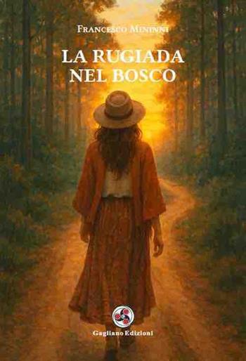 La rugiada nel bosco - Francesco Mininni - Libro Gagliano Edizioni 2025 | Libraccio.it