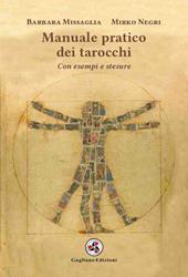 Manuale pratico dei tarocchi. Con esempi e stesure