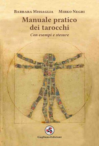 Manuale pratico dei tarocchi. Con esempi e stesure - Barbara Missaglia, Mirko Negri - Libro Gagliano Edizioni 2026 | Libraccio.it