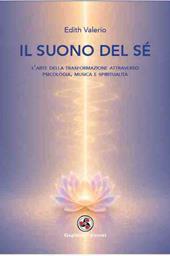 Il suono del sé. L'arte della trasformazione attraverso psicologia, musica e spiritualità