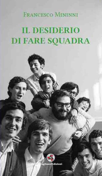 Il desiderio di fare squadra - Francesco Mininni - Libro Gagliano Edizioni 2026 | Libraccio.it