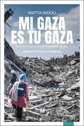 Mi Gaza es Tu Gaza. Diary of a humanitarian worker in hell