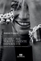 Le mie case perfettamente imperfette. Quando gli spazi diventano emozioni