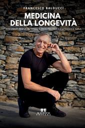 Medicina della longevità. Strategie per la giovinezza prolungata e la longevità sana
