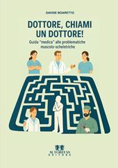 Dottore, chiami un dottore! Guida «medica» alle problematiche muscolo-scheletriche