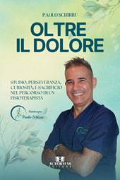 Oltre il dolore. Studio, perseveranza, curiosità, e sacrificio nel percorso di un fisioterapista
