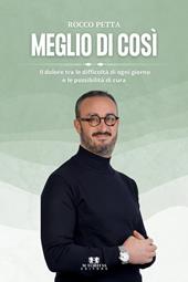 Meglio di così. Il dolore tra le difficoltà di ogni giorno e le possibilità di cura