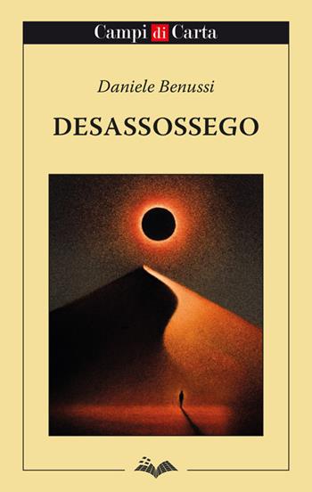 Desassossego - Daniele Benussi - Libro Campi di Carta 2025 | Libraccio.it