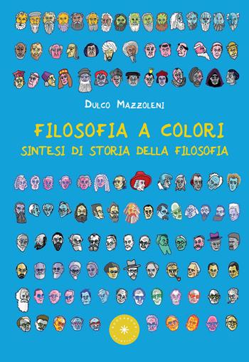 Filosofia a colori. Sintesi di storia della filosofia - Dulco Mazzoleni - Libro Scintille by bookabook 2025 | Libraccio.it
