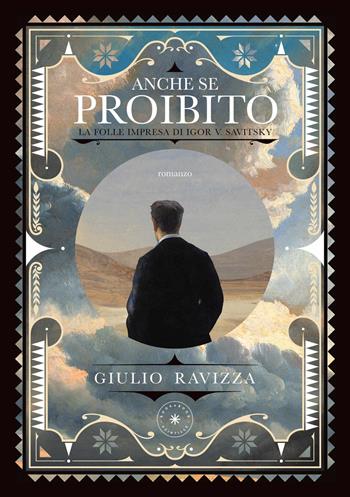 Anche se proibito. La folle impresa di Igor V. Savitsky - Giulio Ravizza - Libro Scintille by bookabook 2025 | Libraccio.it