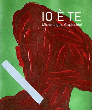 Io è Te. Catalogo mostra di Michelangelo Giappichini. Ediz. illustrata - Michelangelo Giappichini - Libro EFG 2025, Arte | Libraccio.it