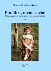 Più libri, meno social. Un percorso di carta attraverso la storiografia. Vol. 2
