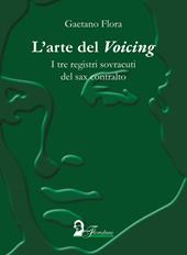 L'arte del «voicing». I tre registi sovracuti del sax contralto