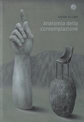 Anatomia della contemplazione. Catalogo della mostra (Piacenza, 6 dicembre 2025-10 gennaio 2026)