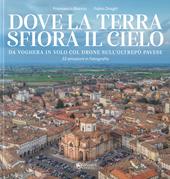 Dove la terra sfiora il cielo. Da Voghera in volo col drone sull'Oltrepò pavese