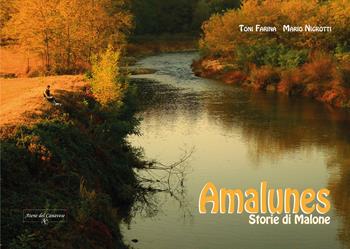 Amalunes. Storie di Malone - Toni Farina, Mario Nigrotti - Libro Atene del Canavese 2025 | Libraccio.it