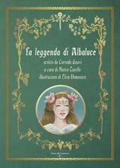 La leggenda di Albaluce. Ediz. illustrata