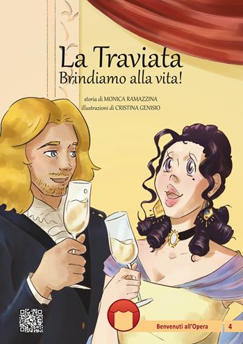 La Traviata. Brindiamo alla vita! Ediz. illustrata - Monica Ramazzina - Libro Atene del Canavese 2025, Benvenuti all'opera | Libraccio.it