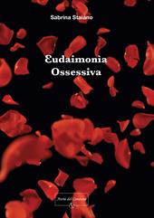 Eudaimonìa ossessiva