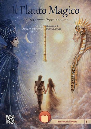 Il flauto magico. Un viaggio verso la saggezza e la luce. Con contenuti digitali per l'ascolto delle arie - Monica Ramazzina - Libro Atene del Canavese 2026, Benvenuti all'opera | Libraccio.it