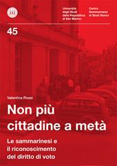 Non più cittadine a metà. Le sammarinesi e il riconoscimento del diritto di voto. Ediz. per la scuola
