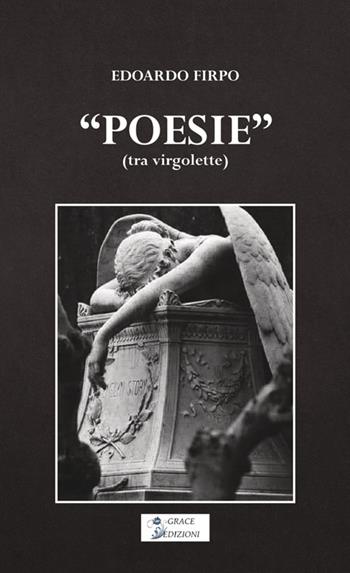 «Poesie» (tra virgolette) - Edoardo Firpo - Libro Grace Edizioni 2026 | Libraccio.it