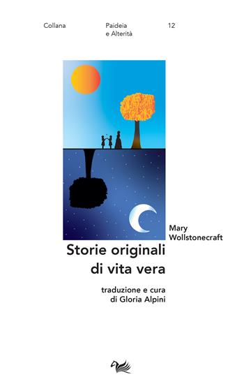Storie originali di vita vera. Ediz. italiana e inglese - Mary Wollstonecraft - Libro Aras Edizioni 2025, Paideia e alterità | Libraccio.it