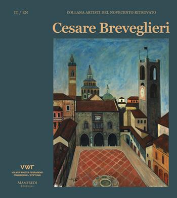 Cesare Breveglieri. Ediz. italiana e inglese  - Libro Manfredi Edizioni 2026, Artisti del Novecento ritrovato | Libraccio.it