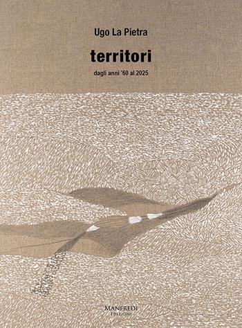 Ugo La Pietra. Territori dagli anni '60 al 2025 - Ugo La Pietra - Libro Manfredi Edizioni 2026 | Libraccio.it