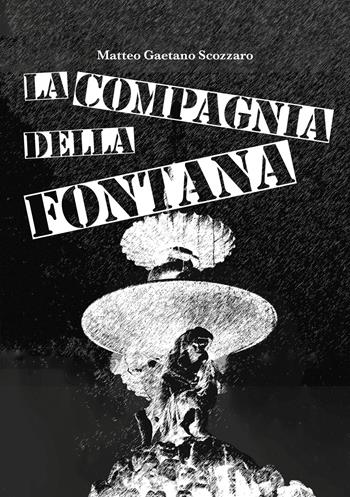 La compagnia della fontana - Matteo Gaetano Scozzaro - Libro Ikonos 2025 | Libraccio.it