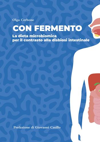 Con fermento. La dieta microbiomica per il contrasto alla disbiosi intestinale - Olga Cerbone - Libro Ikonos 2025 | Libraccio.it