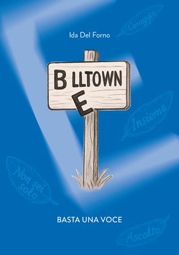 Belltown. Basta una voce - Ida Del Forno - Libro Ikonos 2026 | Libraccio.it