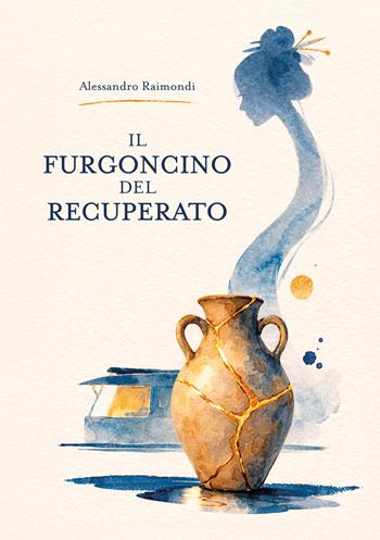 Il furgoncino del recuperato - Alessandro Raimondi - Libro Ikonos 2026 | Libraccio.it