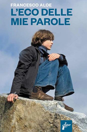 L'eco delle mie parole - Francesco Aloe - Libro Milieu 2025 | Libraccio.it
