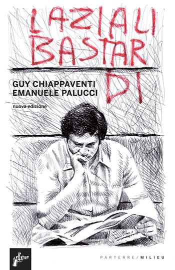 Laziali bastardi. Nuova ediz. - Guy Chiappaventi, Emanuele Paolucci - Libro Milieu 2026, Parterre | Libraccio.it