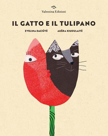Il gatto e il tulipano. Ediz. illustrata - Evelina Daciute - Libro Valentina Edizioni 2026 | Libraccio.it