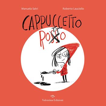 Cappuccetto rotto. Ediz. a colori - Manuela Salvi, Roberto Lauciello - Libro Valentina Edizioni 2026 | Libraccio.it