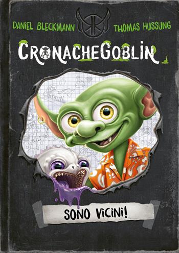 Cronache Goblin. Sono vicini! - Daniel Bleckmann, Thomas Hussung - Libro Picarona Italia 2026 | Libraccio.it